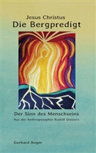 Gerhard Anger - Die Bergpredigt Jesus Christus