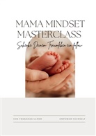 Franziska Ulmer - Mama Mindset Masterclass