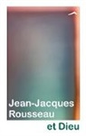Bruno Planty, Foyer de l'Âme Paris - Jean-Jacques Rousseau et Dieu