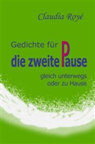 Claudia Royé - Gedichte für die zweite Pause