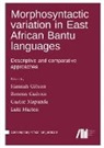 Hannah Gibson, Rozenn Guérois, Gastor Mapunda, Lutz Marten - Morphosyntactic variation in East African Bantu languages