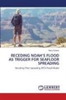 Harry Dickens - RECEDING NOAH'S FLOOD AS TRIGGER FOR SEAFLOOR SPREADING
