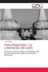 Lenin Fisher - Foto-Reportaje: La Liberación de León