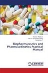 Sucharitha P., Veeram Jayasankar Reddy, Ramesh Reddy K. - Biopharmaceutics and Pharmacokinetics Practical Manual