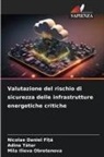 Nicolae Daniel FÎ_A, Nicolae Daniel Fî¿¿, Mila Ilieva Obretenova, Adina T¿tar, Adina Tatar - Valutazione del rischio di sicurezza delle infrastrutture energetiche critiche