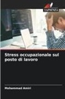Mohammad Amiri - Stress occupazionale sul posto di lavoro