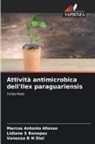 Marcos Antonio Afonso, Lidiane S Bonapaz, Vanessa B N Diel - Attività antimicrobica dell'Ilex paraguariensis