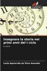 Luzia Aparecida Da Silva Azevedo - Insegnare la storia nei primi anni del I ciclo