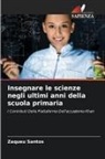 Zaqueu Santos - Insegnare le scienze negli ultimi anni della scuola primaria