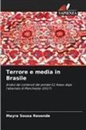Mayra Sousa Resende - Terrore e media in Brasile