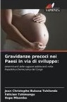 Jean Christophe Bukasa Tshilonda, Hope Mbombo, Félicien Tshimungu - Gravidanze precoci nei Paesi in via di sviluppo: