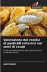 Alex Baah - Valutazione dei residui di pesticidi sistemici nei semi di cacao