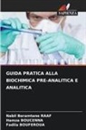 Hamza Boucenna, Fadila Bouferoua, Nabil Beramtane Raaf - GUIDA PRATICA ALLA BIOCHIMICA PRE-ANALITICA E ANALITICA