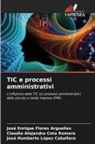 Claudia Alejandra Cota Romero, José Enrique Flores Arguelles, José Humberto López Caballero - TIC e processi amministrativi