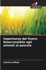 Calvince Othoo - Importanza del fluoro bioaccessibile agli animali al pascolo