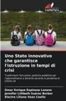 Omar Enrique Espinoza Lozano, Jennifer Lillibeth Suárez Borbor, Electra Liliana Veas Coello - Uno Stato innovativo che garantisce l'istruzione in tempi di crisi