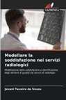Jovani Taveira de Souza - Modellare la soddisfazione nei servizi radiologici