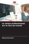 Mohammad Amiri - Le stress professionnel sur le lieu de travail