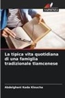 Abdelghani Kada Kloucha - La tipica vita quotidiana di una famiglia tradizionale tlamcenese