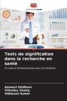 Vibhavari Kuwar, Vittaldas Shetty, Asawari Shidhore - Tests de signification dans la recherche en santé