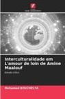Mohamed Bouchelta - Interculturalidade em L'amour de loin de Amine Maalouf