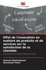Oseremen Irene, Samuel Majekodunmi - Effet de l'innovation en matière de produits et de services sur la satisfaction de la clientèle