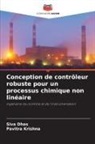 Siva Dhas, Pavitra Krishna - Conception de contrôleur robuste pour un processus chimique non linéaire