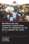 Y B Matre, A K Sarode, P R Zanwar - Bioefficacité des nouveaux insecticides contre le complexe du ver de la capsule du coton