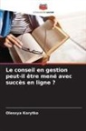 Olessya Korytko - Le conseil en gestion peut-il être mené avec succès en ligne ?
