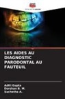 Suchetha A., Darshan B. M., Aditi Gupta - LES AIDES AU DIAGNOSTIC PARODONTAL AU FAUTEUIL
