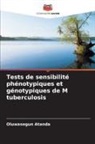 Oluwasegun Atanda - Tests de sensibilité phénotypiques et génotypiques de M tuberculosis