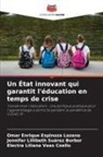 Omar Enrique Espinoza Lozano, Jennifer Lillibeth Suárez Borbor, Electra Liliana Veas Coello - Un État innovant qui garantit l'éducation en temps de crise