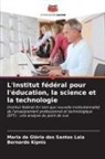 Maria Da Glória Dos Santos Laia, Bernardo Kipnis - L'Institut fédéral pour l'éducation, la science et la technologie