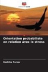 Radhika Taroor - Orientation probabiliste en relation avec le stress