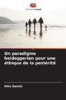 Otto Dennis - Un paradigme heideggerien pour une éthique de la postérité