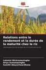 Sumith Abeysiriwardhana, Ariya Sumanasinghe, Lakmini Wickramasinghe - Relations entre le rendement et la durée de la maturité chez le riz