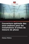 Chetan Mishra - Couverture optimale des sous-stations pour les installations d'unités de mesure de phase