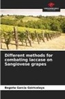 Begoña Garcia Goiricelaya - Different methods for combating laccase on Sangiovese grapes