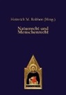 Heinrich M Robben (Hrsg ), Heinrich M. Robben (Hrsg., Heinrich M. Robben (Hrsg.) - Naturrecht und Menschenrecht