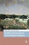 Mari Forss Eyice, Mari Eyice, Charlotta Forss - Health and Society in Early Modern Sweden