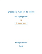 Solange Moreno - Quand le ciel et la terre se rejoignent