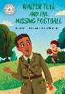 Damian Harvey, Harvey Damian, Amelia Marshall - Reading Champion: Walter Tull and the Missing Football