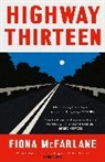 Fiona McFarlane, McFarlane Fiona - Highway Thirteen