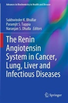 Sukhwinder K. Bhullar, Naranjan S. Dhalla, Naranjan S Dhalla, Paramjit S Tappia, Paramjit S. Tappia - The Renin Angiotensin System in Cancer, Lung, Liver and Infectious Diseases