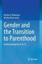 Kristen Marcussen, Kristin D Mickelson, Kristin D. Mickelson - Gender and the Transition to Parenthood