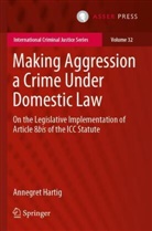 Annegret Hartig - Making Aggression a Crime Under Domestic Law