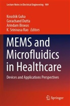 Arindam Biswas, Arindam Biswas et al, Gorachand Dutta, Koushik Guha, K. Srinivasa Rao - MEMS and Microfluidics in Healthcare