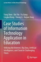 Yu Jiang, Yu et al Jiang, Lingkai Kong, Sheng Li, Yang Shen, Xin Yin... - Case Studies of Information Technology Application in Education