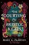 Mary E Pearson, Mary E. Pearson, Pearson Mary E. - The Courting of Bristol Keats
