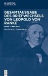 Leopold von Ranke, Klaus Hildebrand, Historische Kommission, Historischen Kommission bei der Bayerischen Akademie der Wissenschaf - Gesamtausgabe des Briefwechsels von Leopold von Ranke - Band 1: 1810-1825